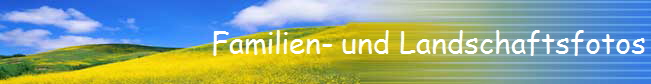 Familien- und Landschaftsfotos