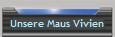 Unsere Maus Vivien