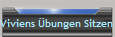 Viviens �bungen Sitzen etc.