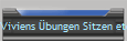 Viviens �bungen Sitzen etc.