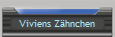 Viviens Z�hnchen