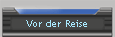 Vor der Reise