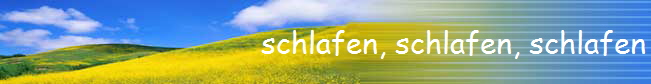 schlafen, schlafen, schlafen